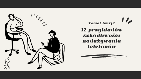 Pomysł na godzinę wychowawczą - Skutki nadużywania telefonów - PRZEZENTACJA