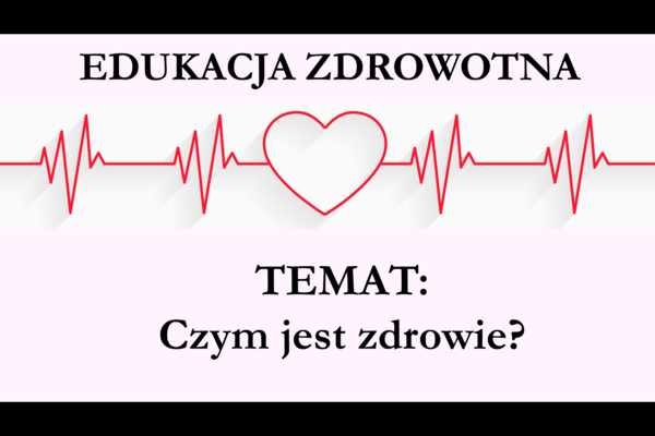 Edukacja zdrowotna - Czym jest zdrowie? - Prezentacja