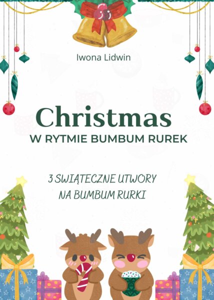 CHRISTMAS w rytmie bumbum rurek- 3 utwory na świąteczne występy.