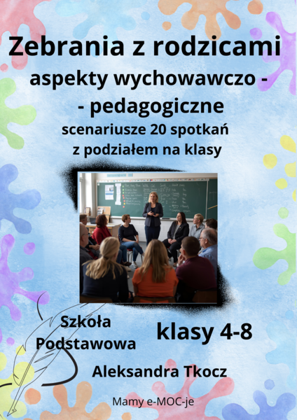 Zebrania z rodzicami - aspekty wychowawczo-pedagogiczne - 4-8 - 20 scenariuszy.