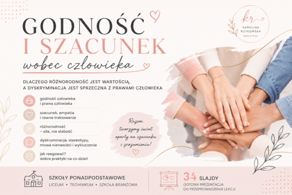 Godność i szacunek wobec człowieka – dlaczego różnorodność jest wartością, a dyskryminacja jest sprzeczna z prawami człowieka?