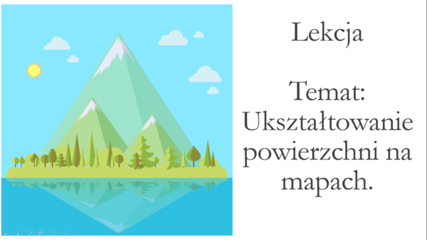 klasa 5 - Ukształtowanie powierzchni na mapach - prezentacja