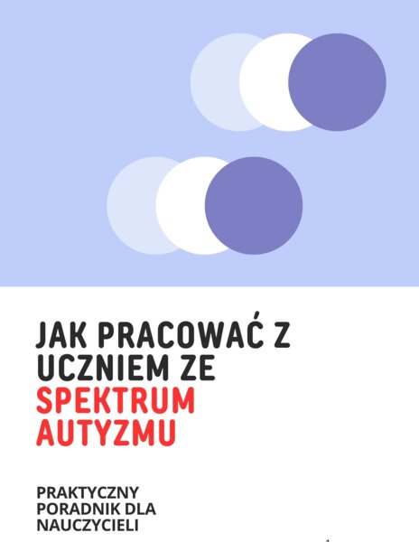 Jak pracować z uczniem ze spektrum autyzmu - praktyczny poradnik dla nauczycieli