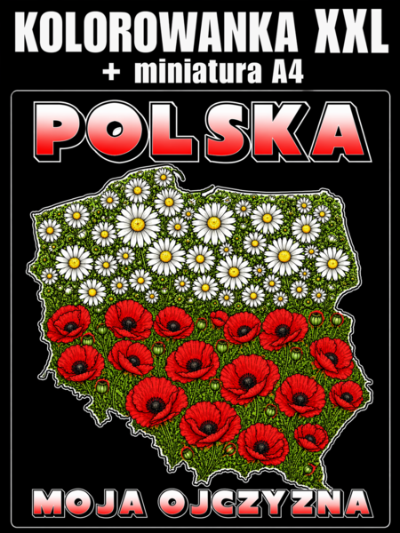 POLSKA MOJA OJCZYZNA - kolorowanka/plakat XXL + miniatura A4 (pakiet); dekoracja, gazetka, karta pracy, 3 maja, 11 listopada