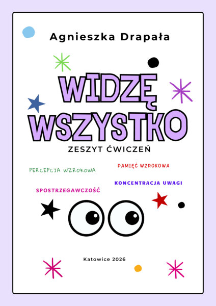 "Widzę wszystko" - percepcja wzrokowa, spostrzegawczość, pamięć wzrokowa oraz koncentracja uwagi