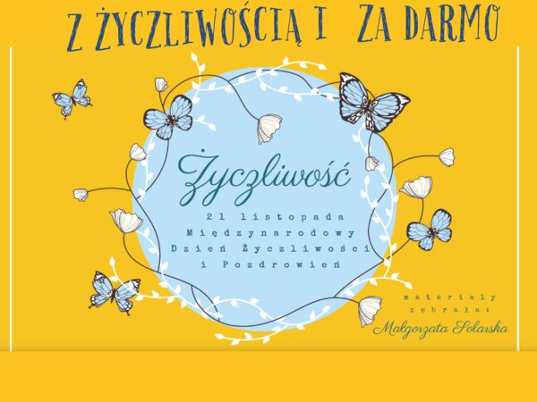 21 listopada Międzynarodowy Dzień Życzliwości i Pozdrowień.