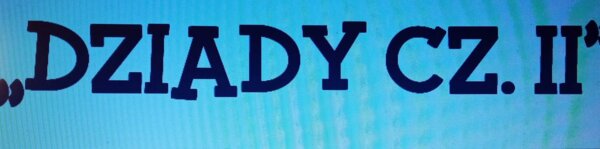 "Dziady cz. II" - ogłoszenie drobne