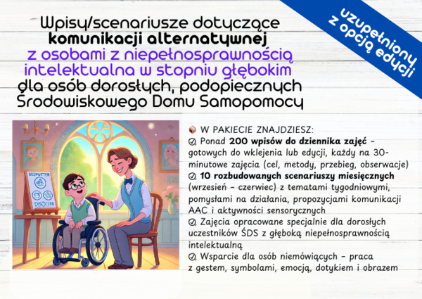 Wpisy/scenariusze dotyczące komunikacji alternatywnej z osobami z niepełnosprawnością intelektualna w stopniu głębokim dla osób dorosłych, podopiecznych Środowiskowego Domu Samopomocy