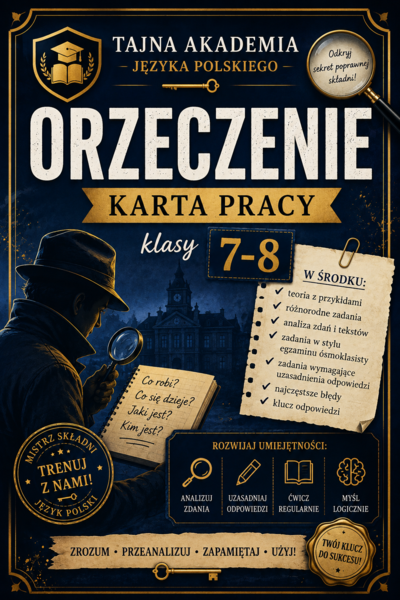 Orzeczenie – karta pracy | Klasy 7–8 | Tajna Akademia Języka Polskiego | Rodzaje orzeczenia | PDF