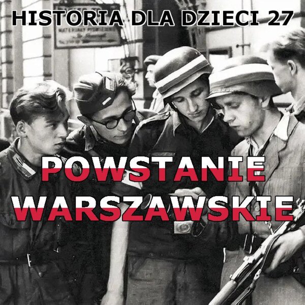 Odc. 27 - Powstanie warszawskie