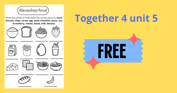Together 4 unit 5 food