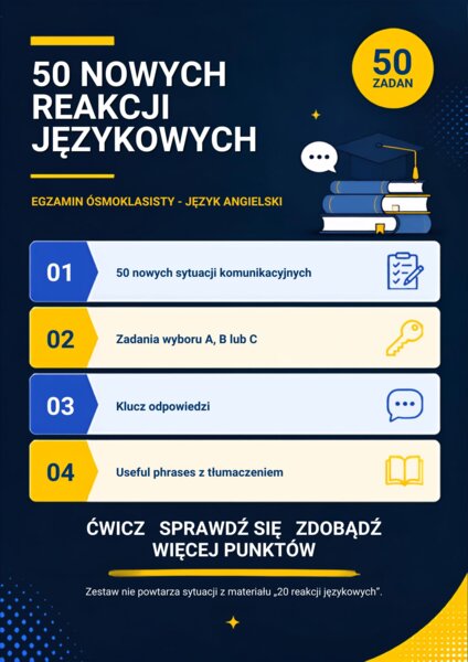 50 reakcji językowych – język angielski – egzamin ósmoklasisty