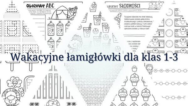 Wakacyjne łamigłówki dla klas 1-3