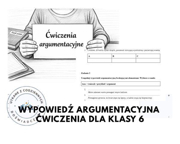 Wypowiedź argumentacyjna – ćwiczenia dla klasy 6
