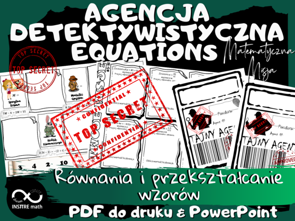 Agencja Detektywistyczna Equations. Misja specjalna: Równania i przekształcanie wzorów. Matematyczne wyzwanie dla kl. 7-8.