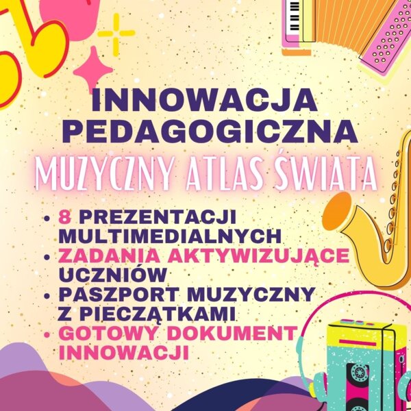 Innowacja pedagogiczna muzyka - "Muzyczny atlas świata" dla klas 4-6.