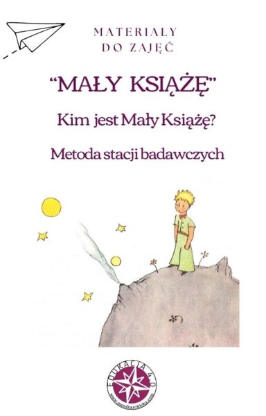 Kim jest Mały Książę? - metoda stacji badawczych.