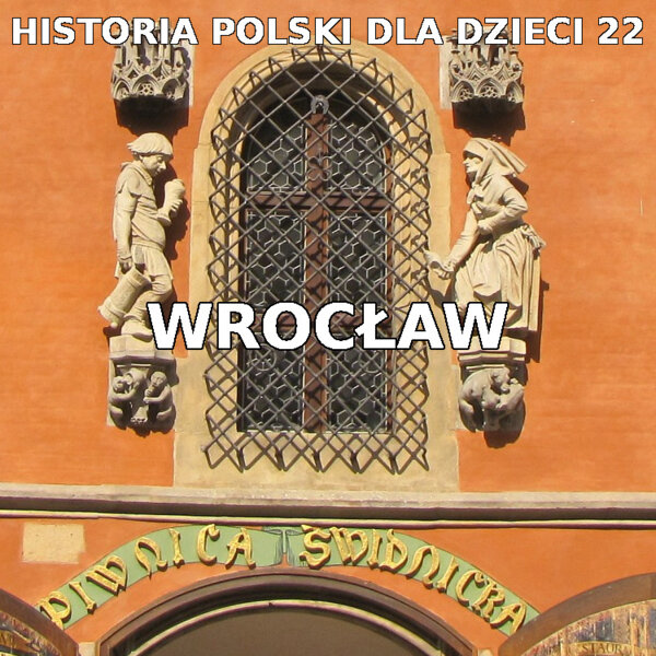 Odc. 22 - Historia Wrocławia