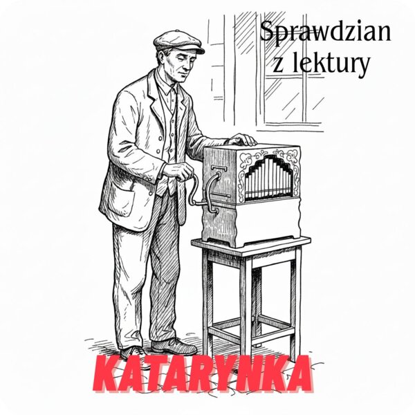 Sprawdzian z lektury,, Katarynka"