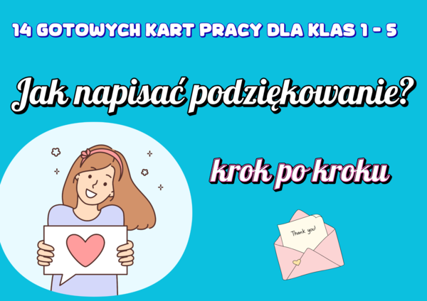 Zestaw edukacyjny: „Jak napisać podziękowanie?” – 14 gotowych kart pracy dla klas 1–3!