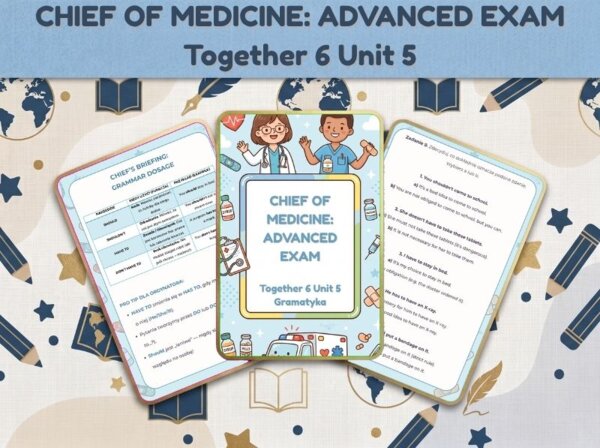 Karta Pracy "Chief of Medicine" – Gramatyka Should/Have to (Together 6 Unit 5) + KLUCZ