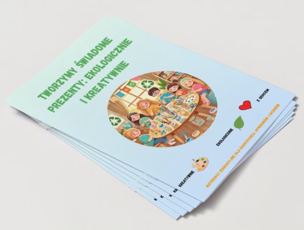 Przewodnik dydaktyczny. Plan lekcji. Ekologiczne prezenty. Pomysły na rękodzieło. Nauka planowania budżetu. Świadomość ekologiczna.