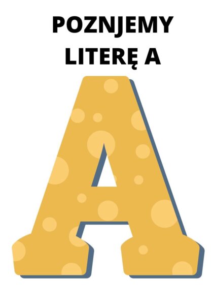 Poznajemy literę A