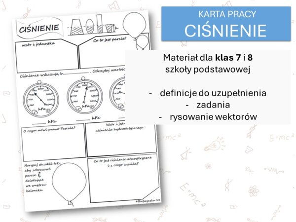 Fizyka 7 i 8. Karta pracy. CIŚNIENIE. Siły w przyrodzie.