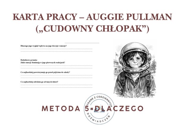 KARTA PRACY – AUGGIE PULLMAN („CUDOWNY CHŁOPAK”). Metoda 5×DLACZEGO