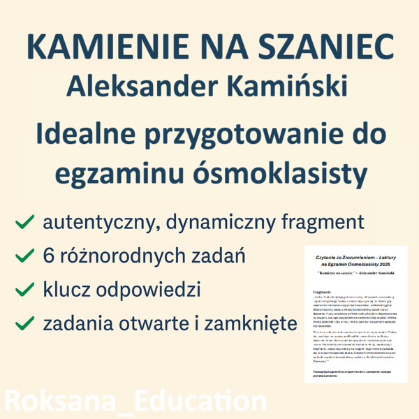 Czytanie ze Zrozumieniem(Karta pracy + Klucz odpowiedzi) – „Kamienie na szaniec” – Egzamin Ósmoklasisty 2025 - Polski_Na_100%