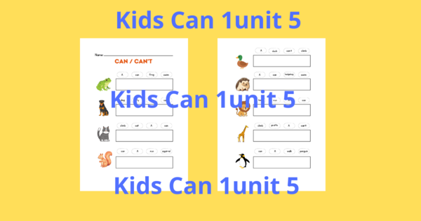 Kids Can 1 unit 5 what can animals do