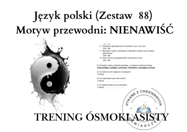 Trening ósmoklasisty – język polski (zestaw 88). Motyw przewodni: NIENAWIŚĆ