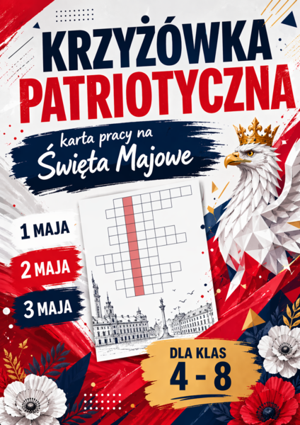 KRZYŻÓWKA PATRIOTYCZNA - karta pracy - ŚWIĘTA MAJOWE (1 maja, 2 maja, 3 maja); dla klas 4-8