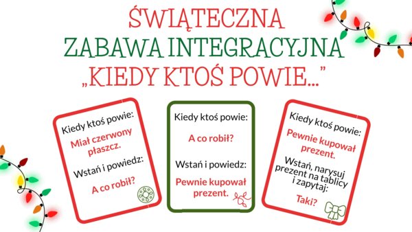 Gra integracyjna "Kiedy ktoś powie..." - Wigilia klasowa, Święta, Boże Narodzenie, godzina wychowawcza