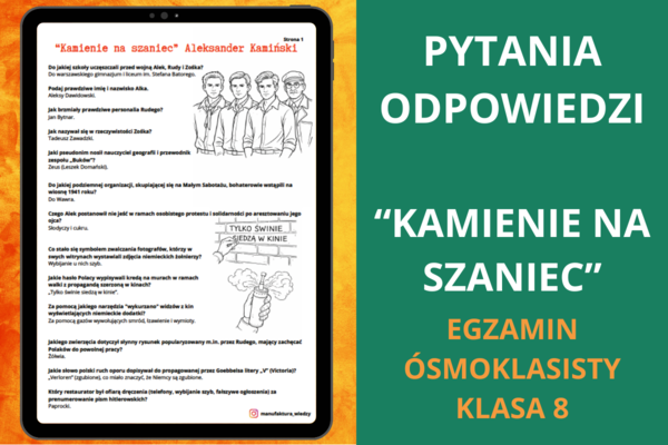 Pytania i odpowiedzi – Kamienie na szaniec Aleksander Kamiński | powtórka, notatka, język polski, egzamin ósmoklasisty, klasa 8, egzamin ósmoklasisty z polskiego