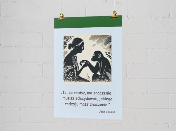 „Eko-inspiracje” – plakaty motywacyjne. Cytaty naukowców, aktywistów ekologicznych.