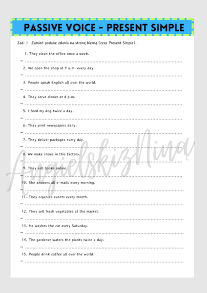 PASSIVE VOICE - Strona Bierna - Present Simple - karta pracy - zdania - luki - ćwiczenia - do wydrukowania - gramatyka - E8 - egzamin ósmoklasisty - matura - próbka -  .PDF - FREE