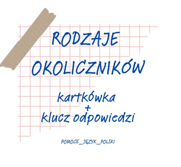 Okolicznik i jego rodzaje - kartkówka + klucz odpowiedzi