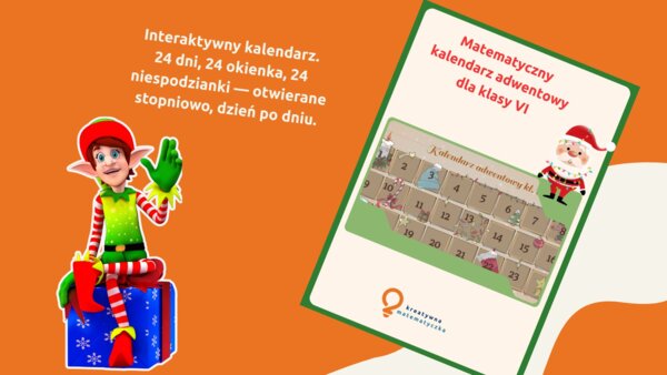 Matematyczny kalendarz adwentowy dla klasy 6. Zajęcia wyrównawcze w kl. 7-8. Zastępstwo. Świąteczne zadanie na każdy dzień. Materiał cyfrowy. Nie drukujesz tylko wyświetlasz.