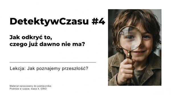 Historia 4 - Jak poznajemy przeszłość- rozdział 4-  GWO 26/27