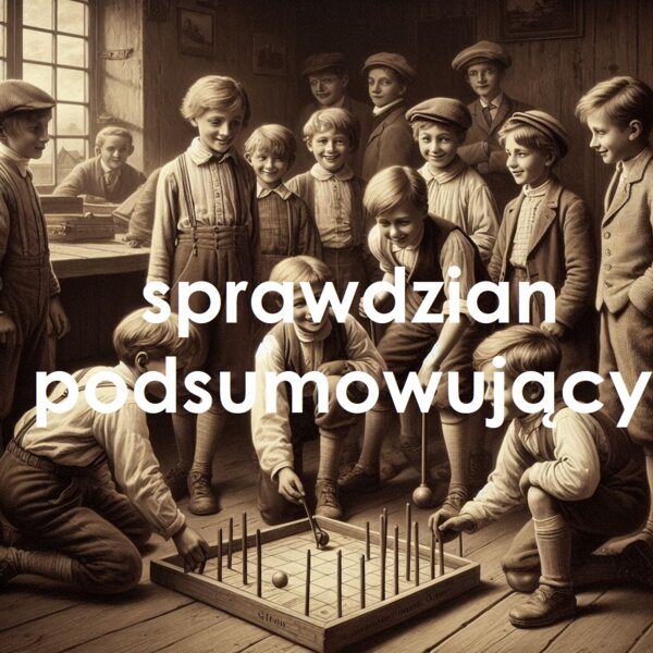 Sprawdzian podsumowujący CHŁOPCY Z PLACU BRONI