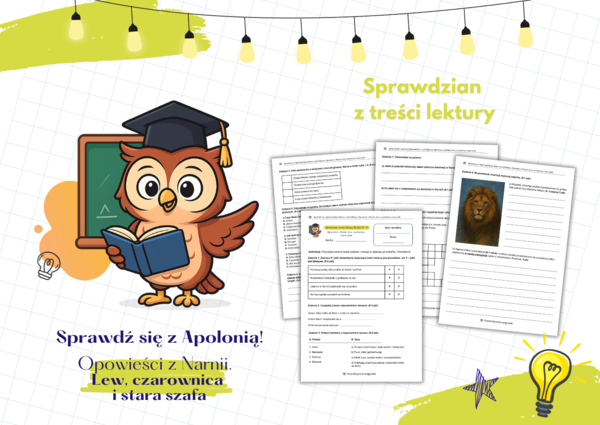 Opowieści z Narnii. Lew, czarownica i stara szafa. Sprawdź się z Apolonią! Sprawdzian z treści lektury. Lektura obowiązkowa