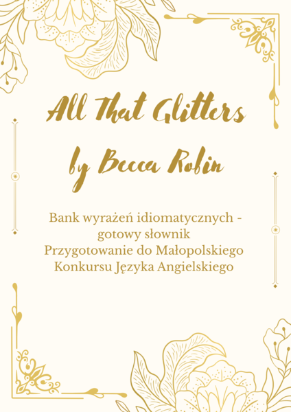 MKJA- All That Glitters- słowniczek idiomów