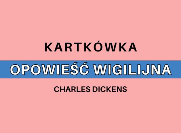 Kartkówka – Opowieść wigilijna Charles Dickens