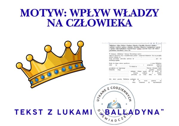 TEKST Z LUKAMI — „Balladyna”. Motyw: wpływ władzy na człowieka