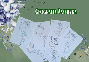 Notatki z Geografii PDF – Ameryka: państwa, rzeki, góry, morza [fiszki/mapy]