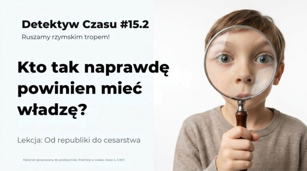 Historia 4 - Od republiki do cesarstwa- rozdział 15.2-  GWO 26/27