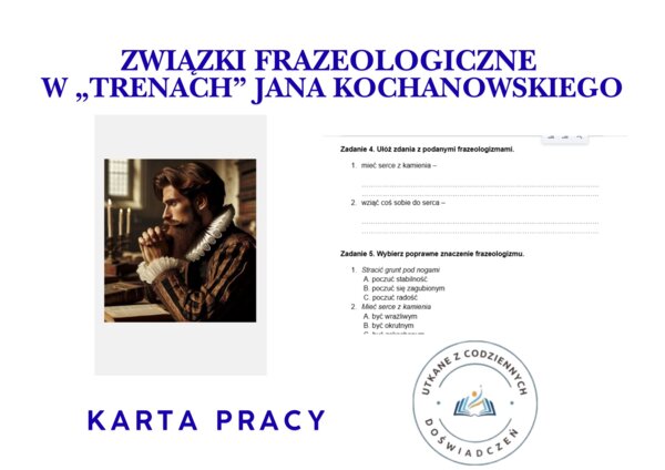 KARTA PRACY.  Związki frazeologiczne w „Trenach” Jana Kochanowskiego