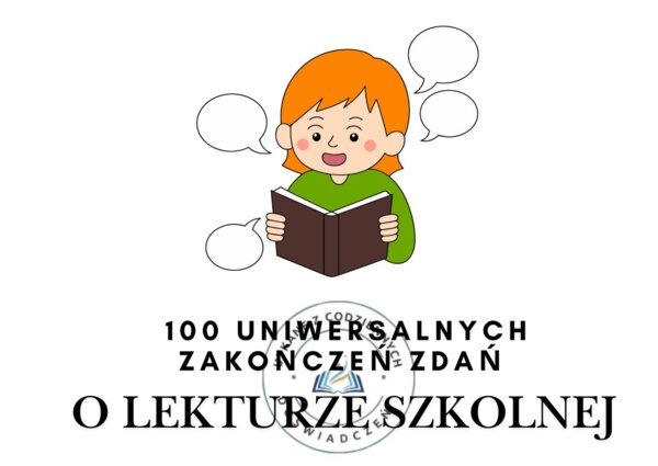 100 uniwersalnych zakończeń zdań o lekturze szkolnej
