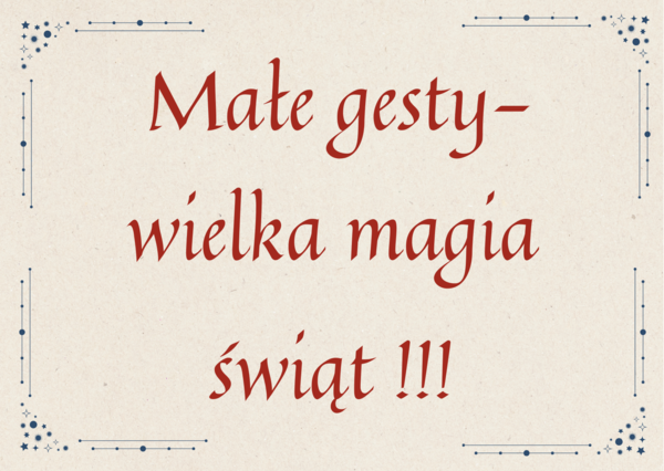 Małe gesty-wielka magia świąt ! - gazetka ścienna.